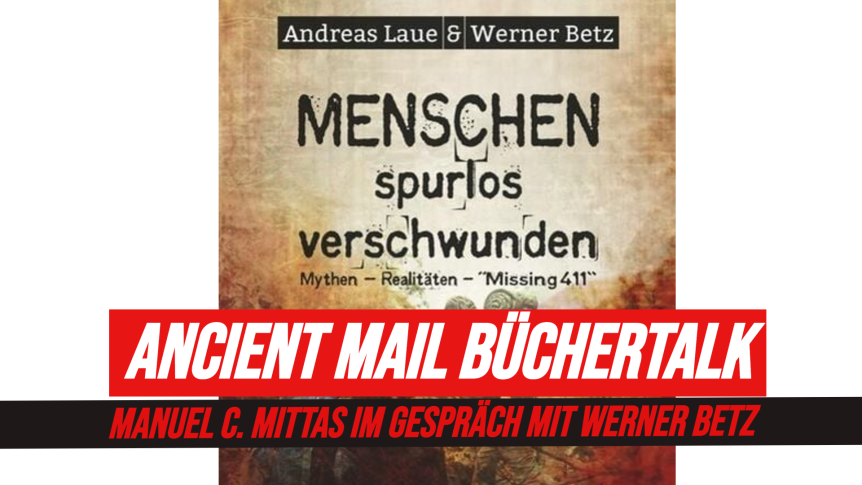 ANCIENT MAIL BÜCHERTALK: Im Gespräch mit Werner Betz (Portale, UFOs, Haarp, Missing411)