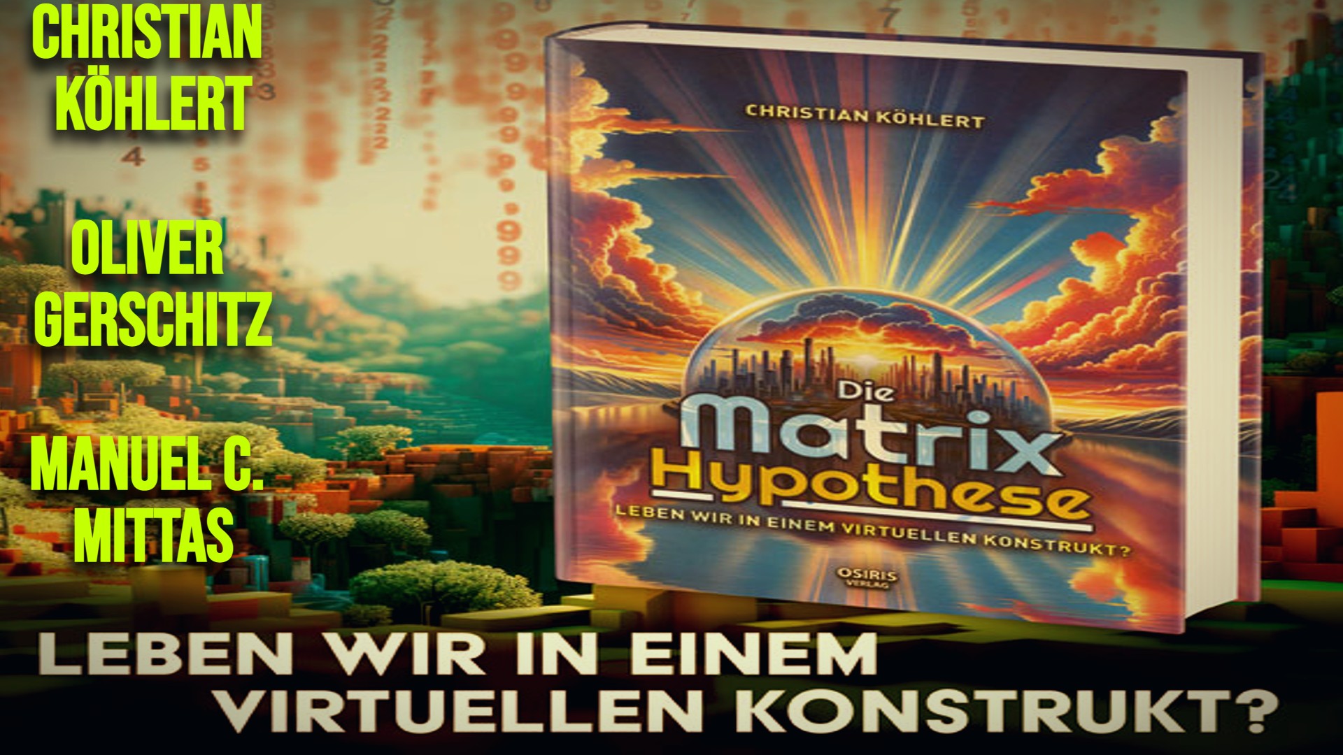 DIE MATRIX-HYPOTHESE ++ Osiris-BuchTalk mit Christian Köhlert, Oliver Gerschitz & Manuel Mittas